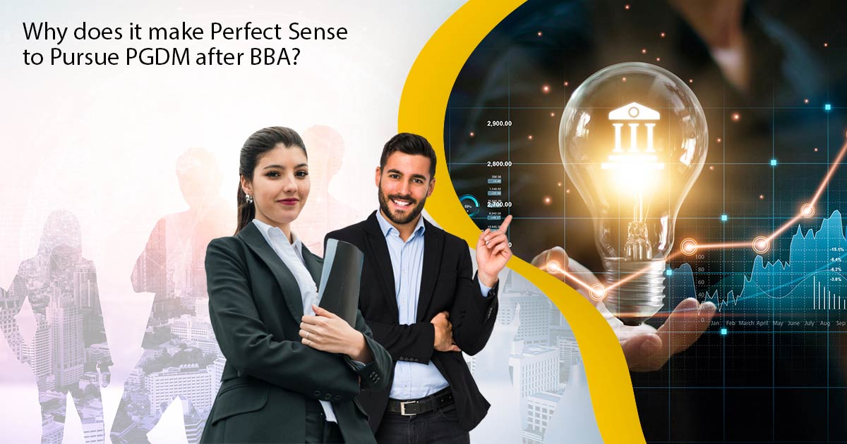Why Does It Make Perfect Sense To Pursue PGDM After BBA ?