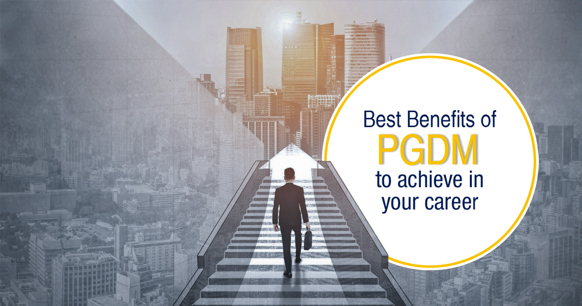 Best Benefits of PGDM to achieve in your career