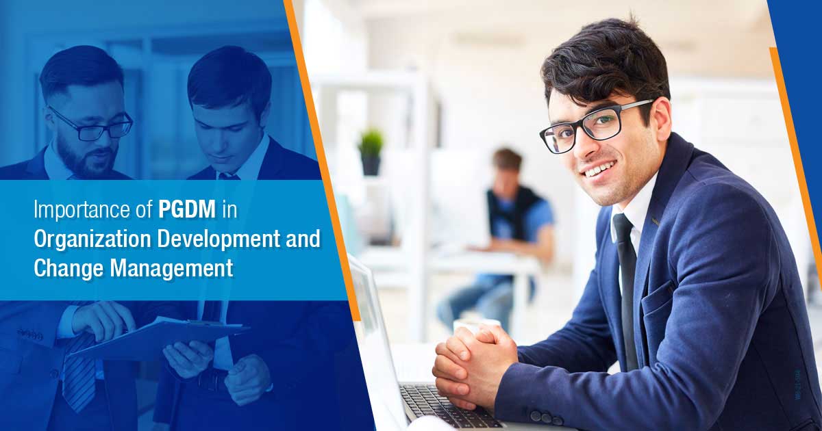 Importance of PGDM in Organization Development and Change Management